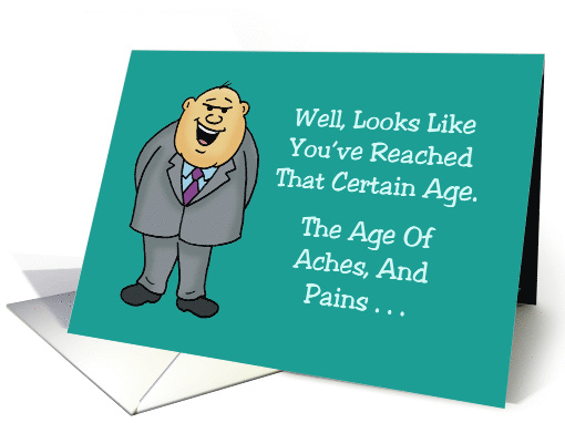 Looks Like You've Reached That Certain Age, Aches, Pains... (1609898)