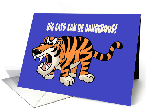 Adult Love, Romance Card With Tiger Big Cats Can Be Dangerous card