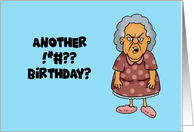 Adult Birthday Card With Cartoon Old Woman Another !*#?? Birthday? card