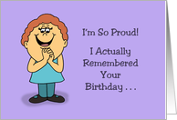 Humorous Birthday Card I’m So Proud I Remembered Your Birthday card