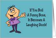 Humorous Friendship Card If You Boil A Funny Bone It Becomes card