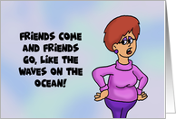 Friendship Card Friends Come And Friends Go Like Waves On the Ocean card