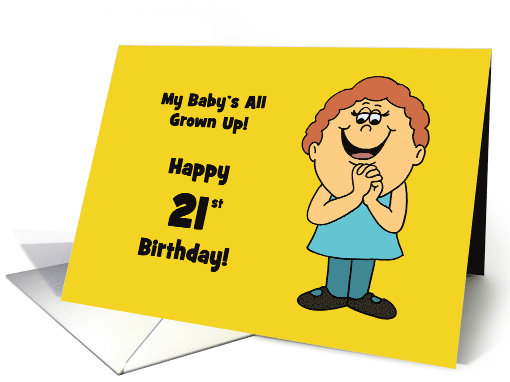 Humorous 21st Birthday Card My Baby's All Grown Up! card (1614666)