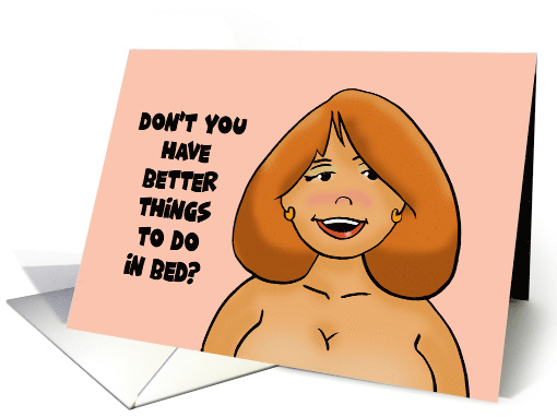 Humorous Adult Get Well Card Sexy Woman Better Things To... (1616240)