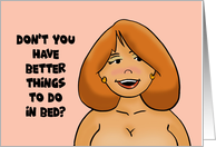 Humorous Adult Get Well Card Sexy Woman Better Things To Do In Bed card