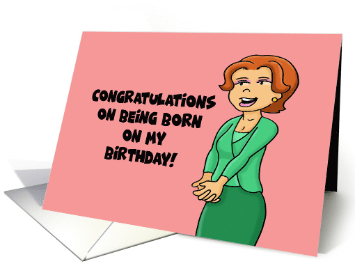 Humorous Birthday Card For Twin Sister Being Born On My Birthday card