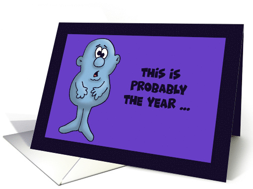 Humorous Birthday Card Probably The Year You Start Lying... (1616496)