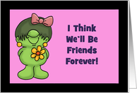 Humorous Friendship Card I Think We’ll Be Friends Forever card