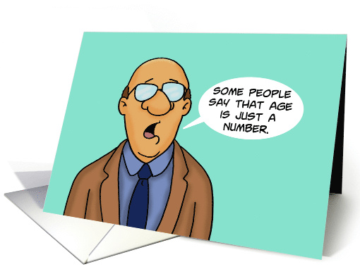 Humorous Birthday Card Some People Say Age Is Just A Number card