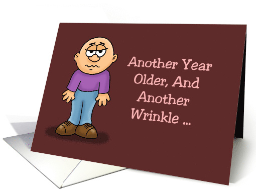 Funny Adult Birthday Another Year Older Another Wrinkle... (1617496)