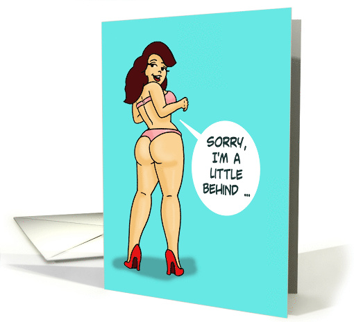 Funny Adult Belated Birthday With Sexy Woman Sorry I'm A... (1617864)