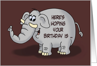 Humorous Birthday Card With Cartoon Elephant Birthday Is Elephantastic card