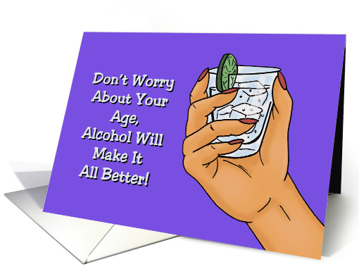 Humorous Birthday Card Don't worry Alcohol Will Make It... (1619392)