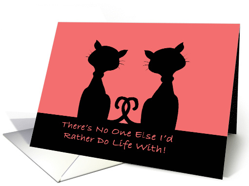Love, Romance Card With Two Cats No One Else I'd Rather... (1619524)