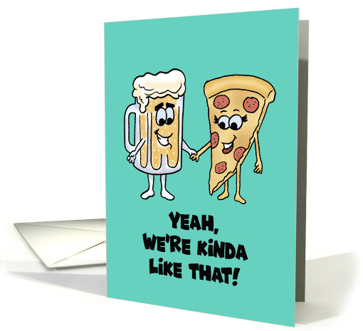 Humorous Love And Romance Card With Cartoon Beer And Pizza card