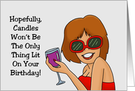 Humorous Birthday Hopefully Candles Won’t Be The Only Thing Lit card
