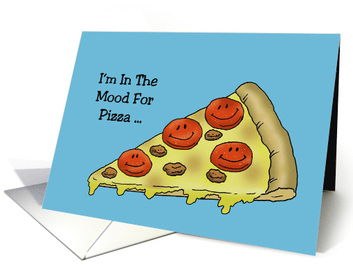 Cute Love, romance Card I'm In The Mood For Pizza A Pizza You card