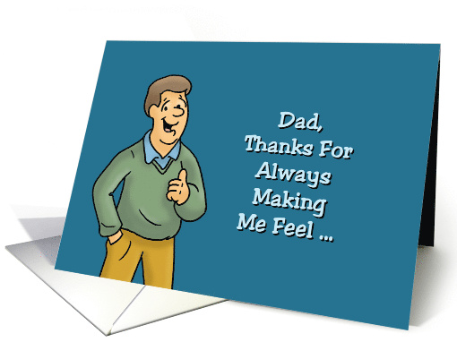 Humorous Father's Day Card Thanks For Always Making Me... (1621962)