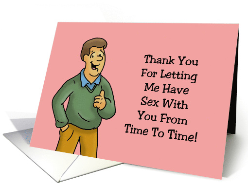 Adult Love, Romance Card Letting Me Have Sex From Time To Time card