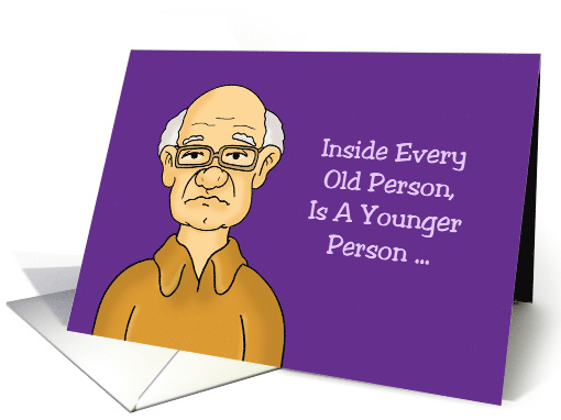 Getting Older Birthday Inside Every Old Person Is A... (1623604)