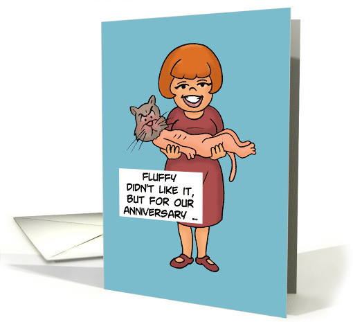 Humorous Adult Anniversary Card With Woman Holding Skinned Cat card