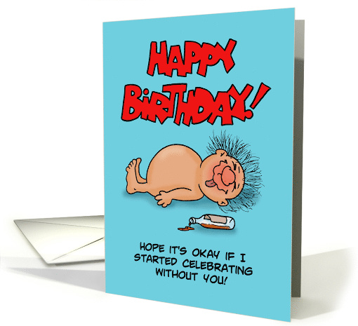 Humorous Adult Birthday Card I Started Celebrating Without You card