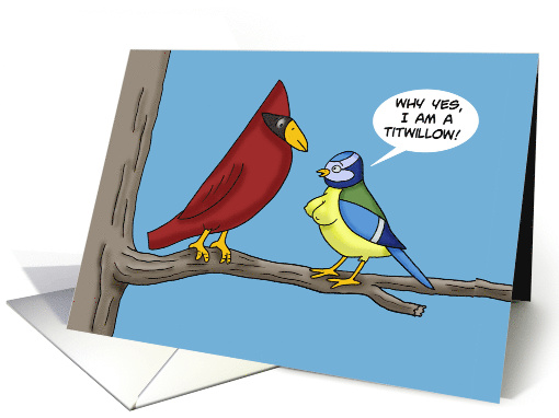 Humorous Adult Blank Note Card With Two Birds I'm A Titwillow card