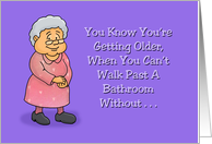 Humorous Getting Older Birthday Can’t Walk Past A Bathroom card