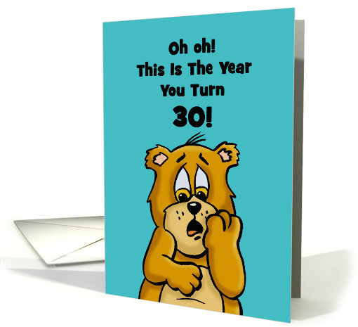Humorous 30th Birthday Oh Oh This Is The Year You Turn 30 card