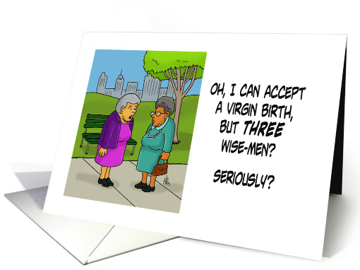 Humorous Blank Card Three Wise-Men, Seriously? card (1625516)