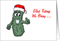 Humorous Christmas Card With Cartoon Pickle Glad Tidings We Bring card