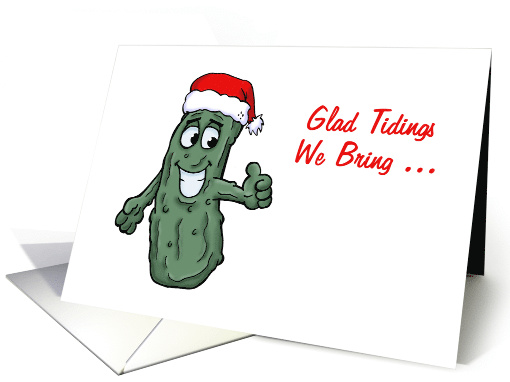 Business Christmas Card With Cartoon Pickle Glad Tidings We Bring card