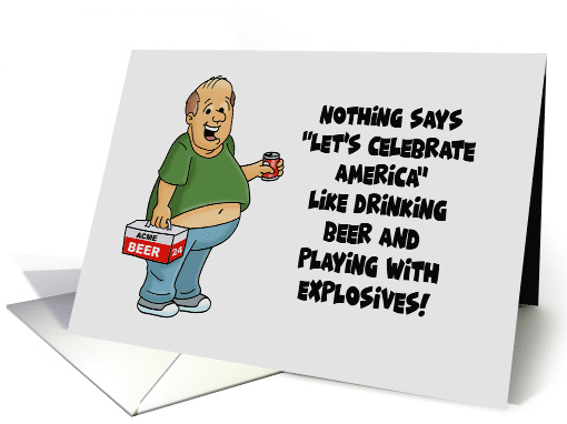 Humorous 4th Of July Card Drinking Beer And Playing With... (1626372)
