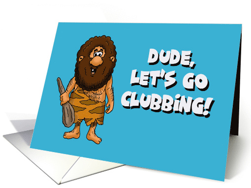 Humorous Blank Note Card With Cartoon Caveman Let's Go Clubbing card