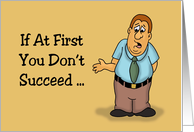 Humorous Anniversary Card If At First You Don’t Succeed card