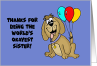 Sister Birthday Thanks For Being The World’s Okayest Sister card