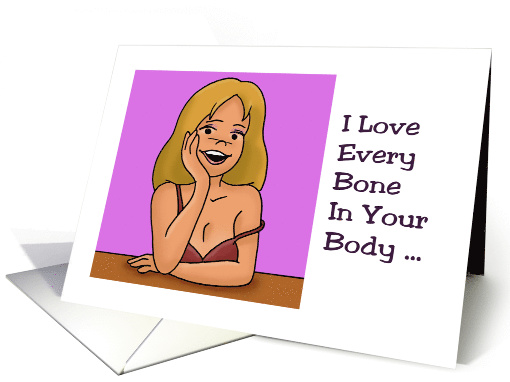 Humorous Adult Anniversary Card I Love Every Bone In Your Body card