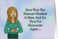 Humorous Seasonal Card Warmer Weather Time For Swimsuits Again card