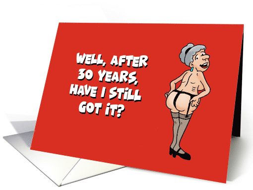 Humorous Adult 30th Anniversary Card For Spouse Have I... (1630332)