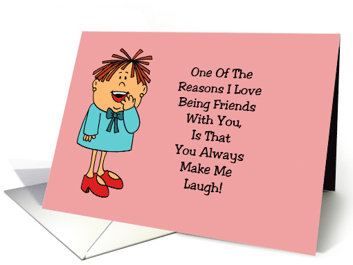 Friendship Card You Always Make Me Laugh Tears Run Down My Leg card
