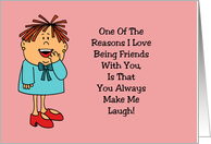 Friendship Card You Always Make Me Laugh Tears Run Down My Leg card