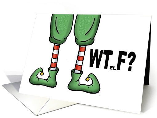Humorous Christmas Card With Cartoon Elf Legs WTelF? card (1631844)