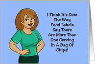 Humorous Friendship Card More Than One Serving In A Bag Of Chips card