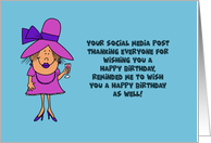 Humorous Belated Birthday Card Your Social Media Post Reminded Me card