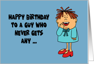Humorous Birthday Card For Him A Guy Who Never Gets Any Older card