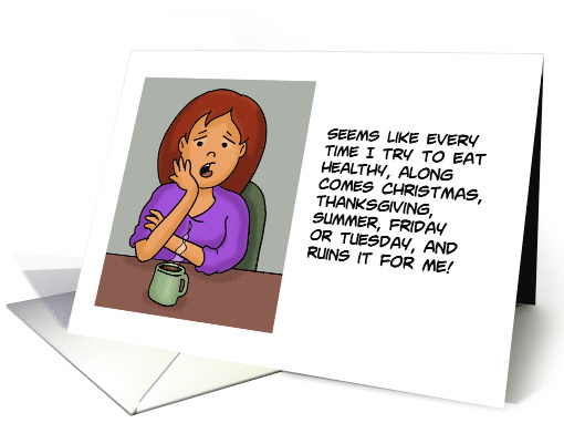 Humorous Blank Note Card Every Time I Try To Eat Healthy card