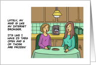 Humorous Friendship Card My Mind Is Like My Internet Browser card