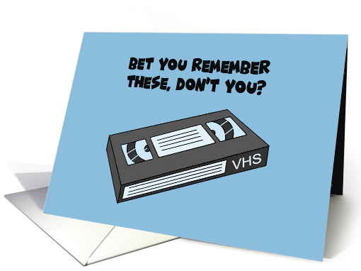 Humorous Birthday Card With A VHS Tape Remember These? card (1633652)