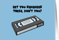 Humorous Birthday Card With A VHS Tape Remember These? card
