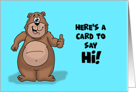 Humorous Hello Card I Don’t Have To Put On Pants And Come Tell You card
